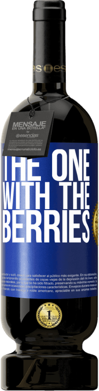 49,95 € 免费送货 | 红酒 高级版 MBS® 预订 The one with the berries 蓝色标签. 可自定义的标签 预订 12 个月 收成 2014 Tempranillo