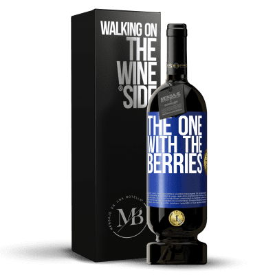 «The one with the berries» Edición Premium MBS® Reserva