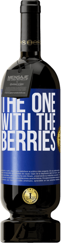 49,95 € Kostenloser Versand | Rotwein Premium Ausgabe MBS® Reserve The one with the berries Blaue Markierung. Anpassbares Etikett Reserve 12 Monate Ernte 2014 Tempranillo