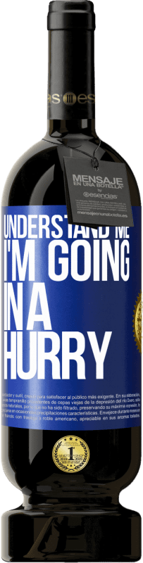 49,95 € 送料無料 | 赤ワイン プレミアム版 MBS® 予約する 私を理解して、私は急いで行きます 青いタグ. カスタマイズ可能なラベル 予約する 12 月 収穫 2016 Tempranillo