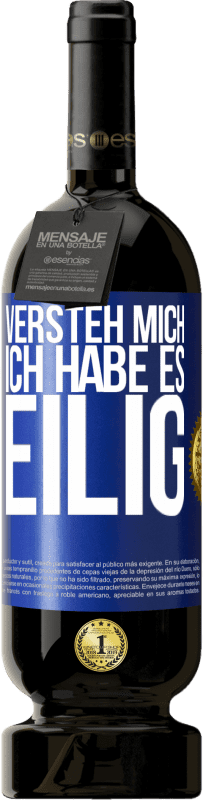49,95 € Kostenloser Versand | Rotwein Premium Ausgabe MBS® Reserve Versteh mich, ich habe es eilig Blaue Markierung. Anpassbares Etikett Reserve 12 Monate Ernte 2016 Tempranillo