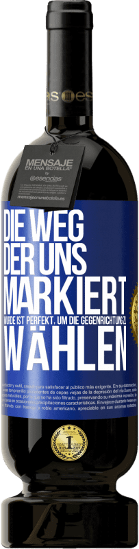 49,95 € Kostenloser Versand | Rotwein Premium Ausgabe MBS® Reserve Die Weg, der uns markiert wurde ist perfekt, um die Gegenrichtung zu wählen Blaue Markierung. Anpassbares Etikett Reserve 12 Monate Ernte 2015 Tempranillo