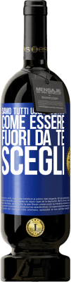 49,95 € Spedizione Gratuita | Vino rosso Edizione Premium MBS® Riserva Siamo tutti uguali dentro, come essere fuori da te, scegli Etichetta Blu. Etichetta personalizzabile Riserva 12 Mesi Raccogliere 2016 Tempranillo