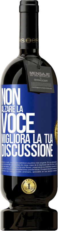 49,95 € Spedizione Gratuita | Vino rosso Edizione Premium MBS® Riserva Non alzare la voce, migliora la tua discussione Etichetta Blu. Etichetta personalizzabile Riserva 12 Mesi Raccogliere 2015 Tempranillo