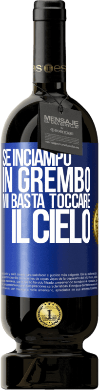 49,95 € Spedizione Gratuita | Vino rosso Edizione Premium MBS® Riserva Se inciampo in grembo mi basta toccare il cielo Etichetta Blu. Etichetta personalizzabile Riserva 12 Mesi Raccogliere 2016 Tempranillo