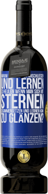 49,95 € Kostenloser Versand | Rotwein Premium Ausgabe MBS® Reserve Warum sich Wölfen anschließen und lernen zu heulen, wenn man sich mit Sternen zusammensetzen und lernen kann zu glänzen? Blaue Markierung. Anpassbares Etikett Reserve 12 Monate Ernte 2015 Tempranillo