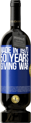 49,95 € Free Shipping | Red Wine Premium Edition MBS® Reserve Made in 1973. 50 years giving war Blue Label. Customizable label Reserve 12 Months Harvest 2016 Tempranillo