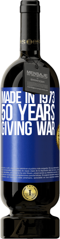 49,95 € Free Shipping | Red Wine Premium Edition MBS® Reserve Made in 1973. 50 years giving war Blue Label. Customizable label Reserve 12 Months Harvest 2014 Tempranillo