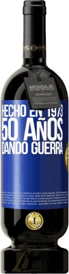 49,95 € Envío gratis | Vino Tinto Edición Premium MBS® Reserva Hecho en 1973. 50 años dando guerra Etiqueta Azul. Etiqueta personalizable Reserva 12 Meses Cosecha 2015 Tempranillo