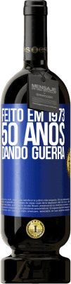 49,95 € Envio grátis | Vinho tinto Edição Premium MBS® Reserva Feito em 1973. 50 anos dando guerra Etiqueta Azul. Etiqueta personalizável Reserva 12 Meses Colheita 2015 Tempranillo