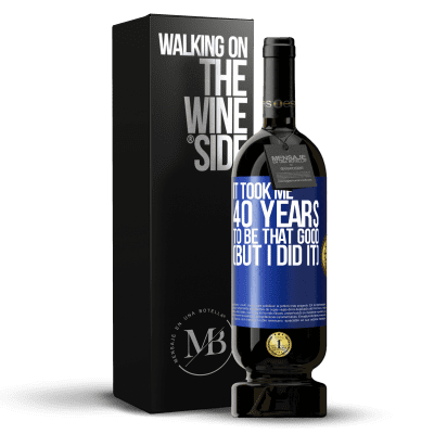 «It took me 40 years to be that good (But I did it)» Premium Edition MBS® Reserve