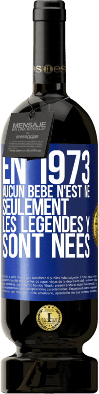49,95 € Envoi gratuit | Vin rouge Édition Premium MBS® Réserve En 1973 aucun bébé n'est né. Seulement les légendes y sont nées Étiquette Bleue. Étiquette personnalisable Réserve 12 Mois Récolte 2016 Tempranillo