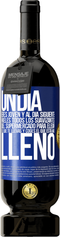 49,95 € Envío gratis | Vino Tinto Edición Premium MBS® Reserva Un día eres joven y al día siguiente, hueles todos los suavizantes del supermercado para elegir el que te llevas y coges el Etiqueta Azul. Etiqueta personalizable Reserva 12 Meses Cosecha 2015 Tempranillo