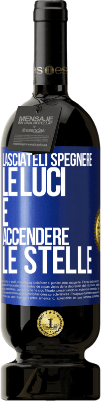 49,95 € Spedizione Gratuita | Vino rosso Edizione Premium MBS® Riserva Lasciateli spegnere le luci e accendere le stelle Etichetta Blu. Etichetta personalizzabile Riserva 12 Mesi Raccogliere 2015 Tempranillo