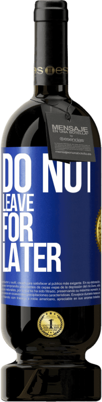 49,95 € 免费送货 | 红酒 高级版 MBS® 预订 以后不要离开 蓝色标签. 可自定义的标签 预订 12 个月 收成 2016 Tempranillo