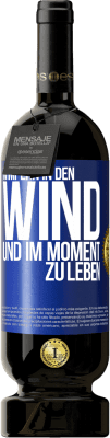 49,95 € Kostenloser Versand | Rotwein Premium Ausgabe MBS® Reserve Wimpern in den Wind und im Moment zu leben Blaue Markierung. Anpassbares Etikett Reserve 12 Monate Ernte 2014 Tempranillo