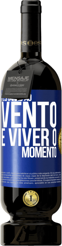 49,95 € Envio grátis | Vinho tinto Edição Premium MBS® Reserva Pestanas ao vento e viver o momento Etiqueta Azul. Etiqueta personalizável Reserva 12 Meses Colheita 2015 Tempranillo