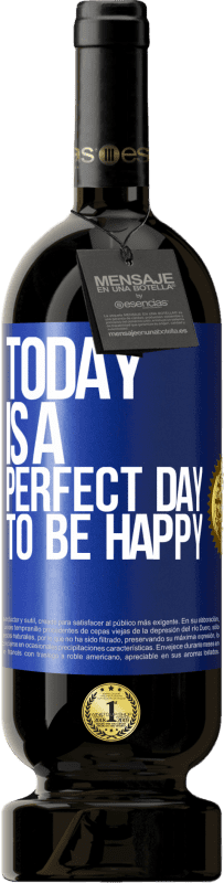 49,95 € 免费送货 | 红酒 高级版 MBS® 预订 今天是快乐的完美一天 蓝色标签. 可自定义的标签 预订 12 个月 收成 2014 Tempranillo