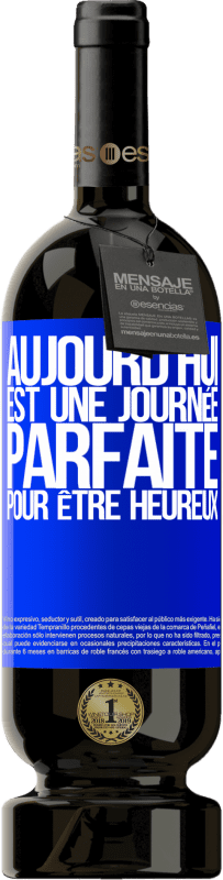 49,95 € Envoi gratuit | Vin rouge Édition Premium MBS® Réserve Aujourd'hui est une journée parfaite pour être heureux Étiquette Bleue. Étiquette personnalisable Réserve 12 Mois Récolte 2015 Tempranillo