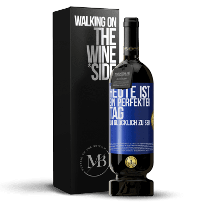 «Heute ist ein perfekter Tag, um glücklich zu sein» Premium Ausgabe MBS® Reserve