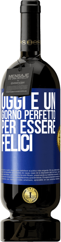 49,95 € Spedizione Gratuita | Vino rosso Edizione Premium MBS® Riserva Oggi è un giorno perfetto per essere felici Etichetta Blu. Etichetta personalizzabile Riserva 12 Mesi Raccogliere 2015 Tempranillo