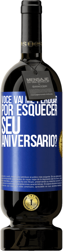 49,95 € Envio grátis | Vinho tinto Edição Premium MBS® Reserva Você vai me perdoar por esquecer seu aniversário? Etiqueta Azul. Etiqueta personalizável Reserva 12 Meses Colheita 2015 Tempranillo