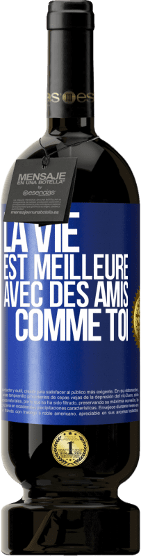 49,95 € Envoi gratuit | Vin rouge Édition Premium MBS® Réserve La vie est meilleure avec des amis comme toi Étiquette Bleue. Étiquette personnalisable Réserve 12 Mois Récolte 2015 Tempranillo