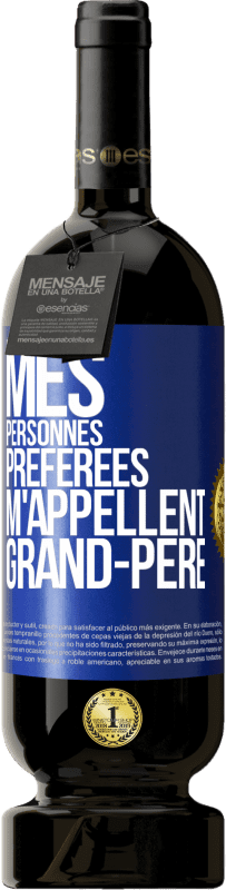 49,95 € Envoi gratuit | Vin rouge Édition Premium MBS® Réserve Mes personnes préférées m'appellent grand-père Étiquette Bleue. Étiquette personnalisable Réserve 12 Mois Récolte 2015 Tempranillo