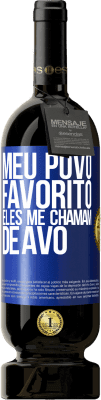 49,95 € Envio grátis | Vinho tinto Edição Premium MBS® Reserva Meu povo favorito, eles me chamam de avô Etiqueta Azul. Etiqueta personalizável Reserva 12 Meses Colheita 2016 Tempranillo