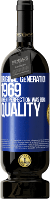 49,95 € Free Shipping | Red Wine Premium Edition MBS® Reserve Original generation. 1969. When perfection was born. Quality Blue Label. Customizable label Reserve 12 Months Harvest 2015 Tempranillo