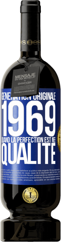 49,95 € Envoi gratuit | Vin rouge Édition Premium MBS® Réserve Génération originale 1969. Quand la perfection est née Qualité Étiquette Bleue. Étiquette personnalisable Réserve 12 Mois Récolte 2015 Tempranillo