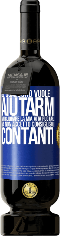 49,95 € Spedizione Gratuita | Vino rosso Edizione Premium MBS® Riserva Se qualcuno vuole aiutarmi a migliorare la mia vita, può farlo. Ma non accetto consigli, solo contanti Etichetta Blu. Etichetta personalizzabile Riserva 12 Mesi Raccogliere 2016 Tempranillo