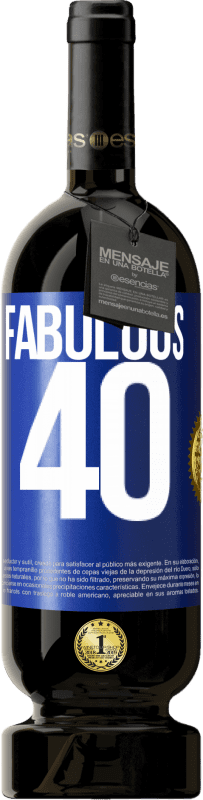49,95 € Free Shipping | Red Wine Premium Edition MBS® Reserve Fabulous 40 Blue Label. Customizable label Reserve 12 Months Harvest 2013 Tempranillo