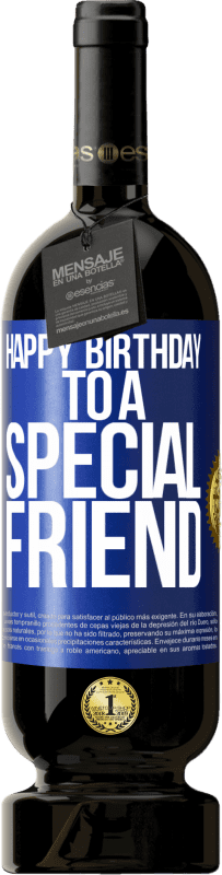 49,95 € Envio grátis | Vinho tinto Edição Premium MBS® Reserva Feliz aniversário para um amigo especial Etiqueta Azul. Etiqueta personalizável Reserva 12 Meses Colheita 2014 Tempranillo