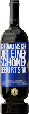 49,95 € Kostenloser Versand | Rotwein Premium Ausgabe MBS® Reserve Ich wünsche dir einen schönen Geburtstag Blaue Markierung. Anpassbares Etikett Reserve 12 Monate Ernte 2015 Tempranillo