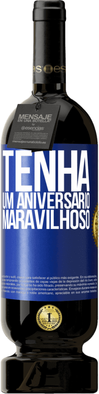 49,95 € Envio grátis | Vinho tinto Edição Premium MBS® Reserva Tenha um aniversário maravilhoso Etiqueta Azul. Etiqueta personalizável Reserva 12 Meses Colheita 2015 Tempranillo