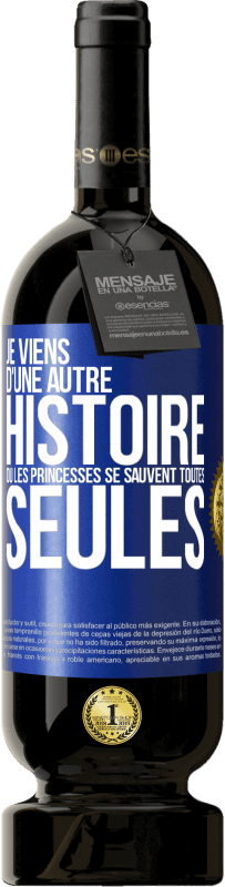 49,95 € Envoi gratuit | Vin rouge Édition Premium MBS® Réserve Je viens d'une autre histoire où les princesses se sauvent toutes seules Étiquette Bleue. Étiquette personnalisable Réserve 12 Mois Récolte 2014 Tempranillo