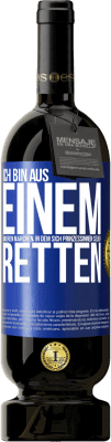 49,95 € Kostenloser Versand | Rotwein Premium Ausgabe MBS® Reserve Ich bin aus einem anderen Märchen, in dem sich Prinzessinnen selber retten Blaue Markierung. Anpassbares Etikett Reserve 12 Monate Ernte 2015 Tempranillo