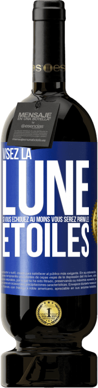 49,95 € Envoi gratuit | Vin rouge Édition Premium MBS® Réserve Visez la lune, si vous échouez au moins vous serez parmi les étoiles Étiquette Bleue. Étiquette personnalisable Réserve 12 Mois Récolte 2014 Tempranillo