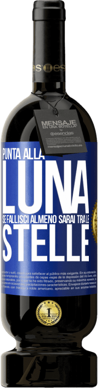 49,95 € Spedizione Gratuita | Vino rosso Edizione Premium MBS® Riserva Punta alla luna, se fallisci almeno sarai tra le stelle Etichetta Blu. Etichetta personalizzabile Riserva 12 Mesi Raccogliere 2014 Tempranillo