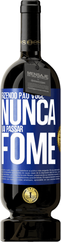 49,95 € Envio grátis | Vinho tinto Edição Premium MBS® Reserva Fazendo pão você nunca vai passar fome Etiqueta Azul. Etiqueta personalizável Reserva 12 Meses Colheita 2014 Tempranillo