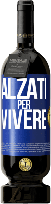 49,95 € Spedizione Gratuita | Vino rosso Edizione Premium MBS® Riserva Alzati per vivere Etichetta Blu. Etichetta personalizzabile Riserva 12 Mesi Raccogliere 2014 Tempranillo