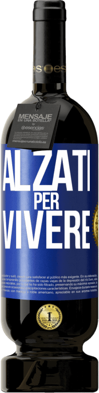 49,95 € Spedizione Gratuita | Vino rosso Edizione Premium MBS® Riserva Alzati per vivere Etichetta Blu. Etichetta personalizzabile Riserva 12 Mesi Raccogliere 2014 Tempranillo