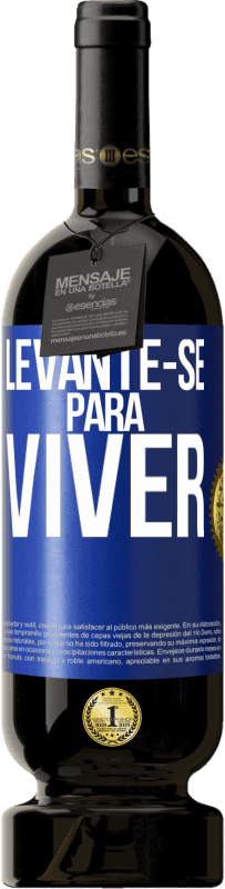 49,95 € Envio grátis | Vinho tinto Edição Premium MBS® Reserva Levante-se para viver Etiqueta Azul. Etiqueta personalizável Reserva 12 Meses Colheita 2014 Tempranillo