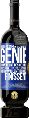 49,95 € Envoi gratuit | Vin rouge Édition Premium MBS® Réserve Les personnes qui ont du génie commencent des oeuvres exceptionnelles. Les personnes qui travaillent dur les finissent Étiquette Bleue. Étiquette personnalisable Réserve 12 Mois Récolte 2015 Tempranillo