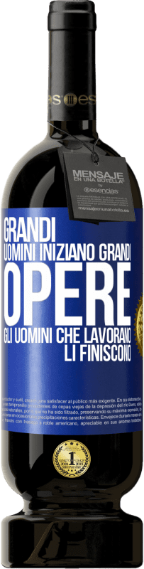 49,95 € Spedizione Gratuita | Vino rosso Edizione Premium MBS® Riserva Grandi uomini iniziano grandi opere. Gli uomini che lavorano li finiscono Etichetta Blu. Etichetta personalizzabile Riserva 12 Mesi Raccogliere 2014 Tempranillo