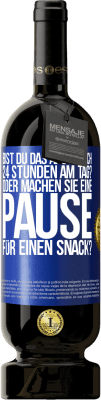 49,95 € Kostenloser Versand | Rotwein Premium Ausgabe MBS® Reserve Bist du das Arschloch 24 Stunden am Tag? Oder machen Sie eine Pause für einen Snack? Blaue Markierung. Anpassbares Etikett Reserve 12 Monate Ernte 2016 Tempranillo