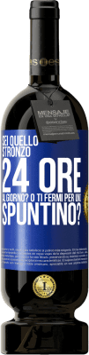 49,95 € Spedizione Gratuita | Vino rosso Edizione Premium MBS® Riserva Sei quello stronzo 24 ore al giorno? O ti fermi per uno spuntino? Etichetta Blu. Etichetta personalizzabile Riserva 12 Mesi Raccogliere 2015 Tempranillo