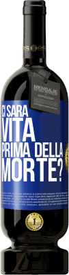 49,95 € Spedizione Gratuita | Vino rosso Edizione Premium MBS® Riserva Ci sarà vita prima della morte? Etichetta Blu. Etichetta personalizzabile Riserva 12 Mesi Raccogliere 2016 Tempranillo