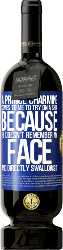 49,95 € 免费送货 | 红酒 高级版 MBS® 预订 一位迷人的王子来找我试鞋，因为他不记得我的脸，直接吞了下去 蓝色标签. 可自定义的标签 预订 12 个月 收成 2016 Tempranillo